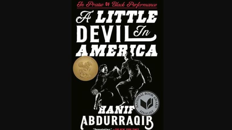 "A Little Devil in America: Notes in Praise of Black Performance" by Hanif Abdurraqib (Random House, 300 pages, $27).