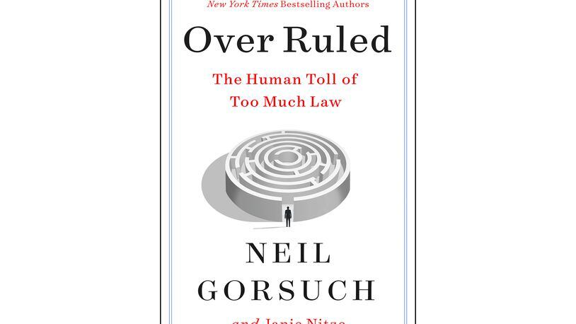 This cover image release by Harper shows "Over Ruled: The Human Toll of Too Much Law" by Neil Gorsuch and Janie Nitze. (Harper via AP)