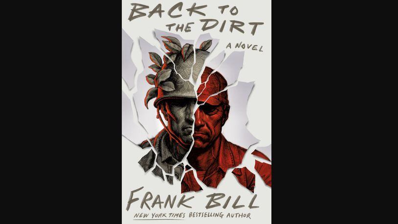 "Back to the Dirt" by Frank Bill (FSG Originals, 320 pages, $18).