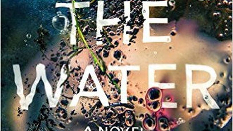 “Into the Water” by Paula Hawkins (Riverhead Books, 386 pages, $28).