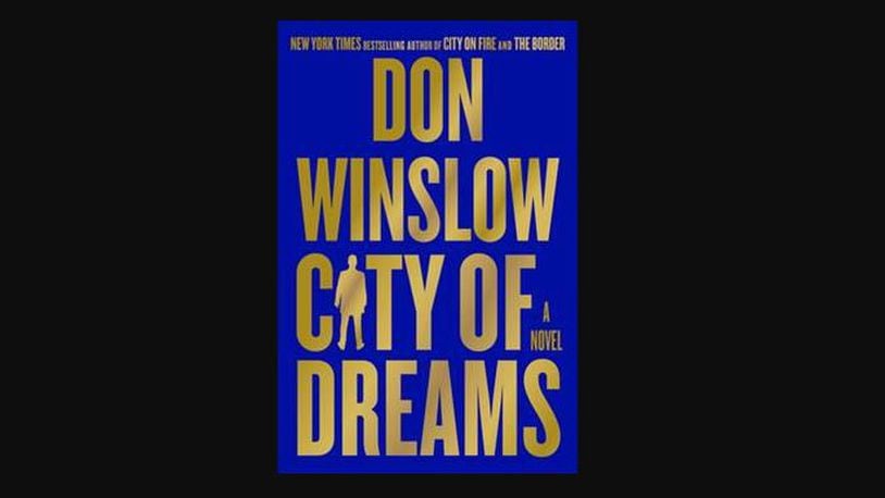 "City of Dreams" by Don Winslow (William Morrow, 311 pages, $30)