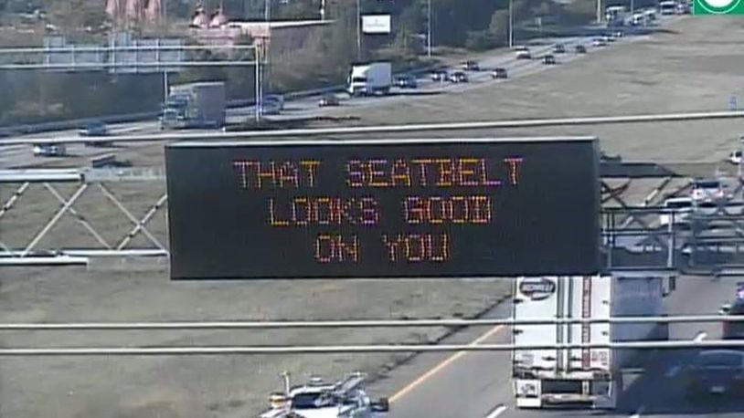 “That seatbelt looks good on you” is one of the many comical signs ODOT is using to encourage safe driving.