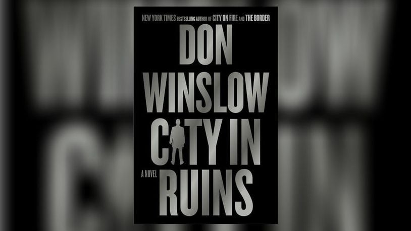 "City in Ruins" by Don Winslow (Willam Morrow, 385 pages, $32).