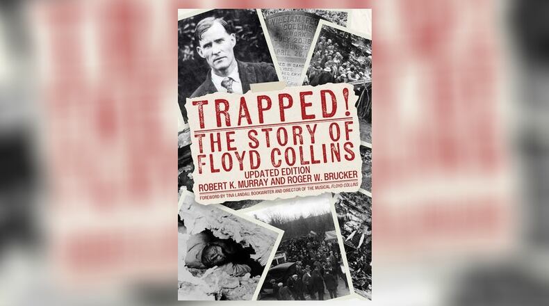 “Trapped! The Story of Floyd Collins” by Robert K. Murray and Roger W. Brucker (The University Press of Kentucky, 358 pages, $24.95)