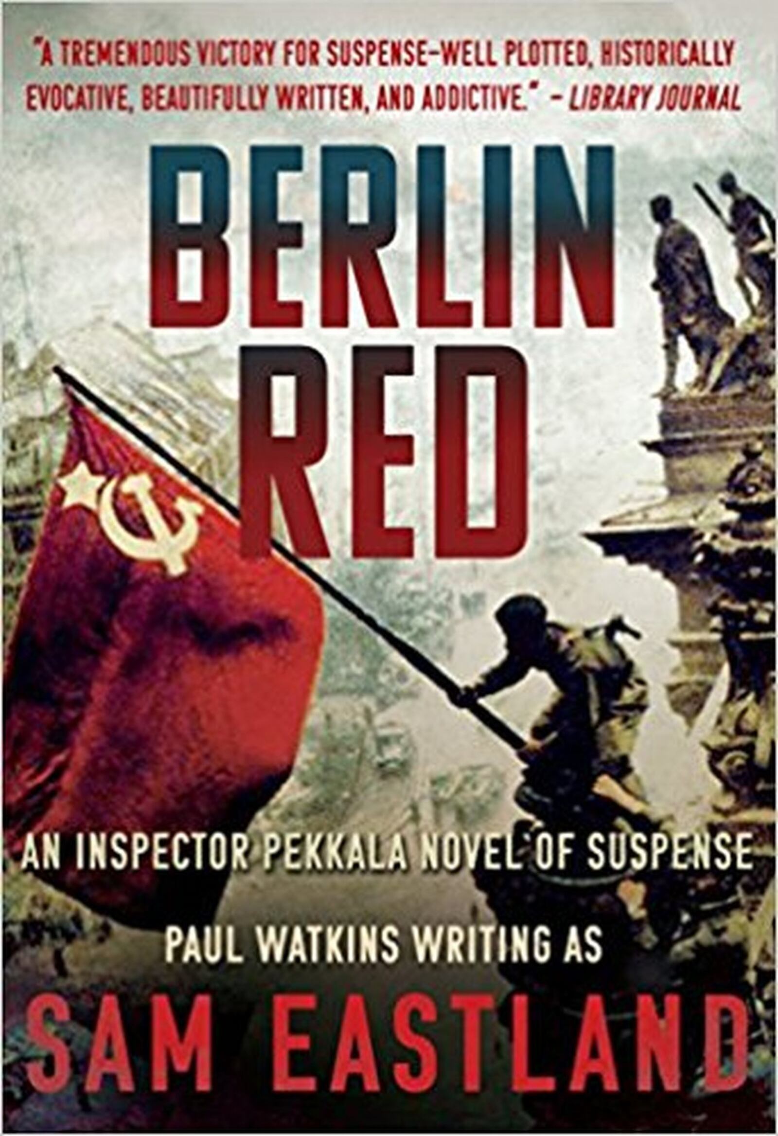 “Berlin Red” by Sam Eastland (Opus, 367 pages, $28.95)