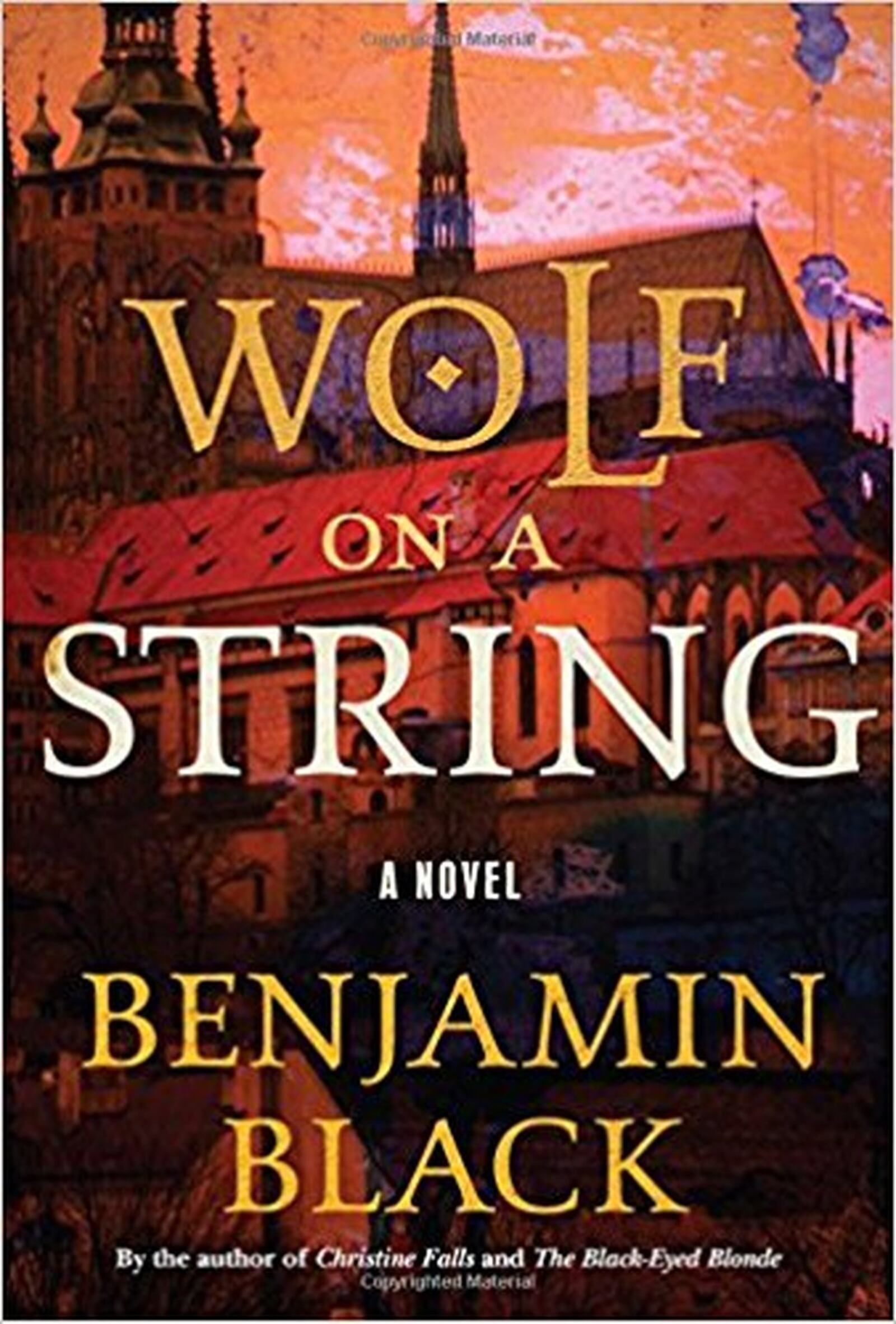 “Wolf on a String” by Benjamin Black (Henry Holt, 306 pages, $28).”Wolf on a String” by Benjamin Black (Henry Holt, 306 pages, $28).