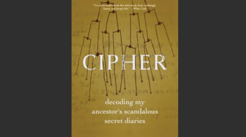 “Cipher - Decoding My Ancestor’s Scandalous Secret Diaries” by Jeremy B. Jones (Blair, 296 pages, $28.95) publication date is September 16.