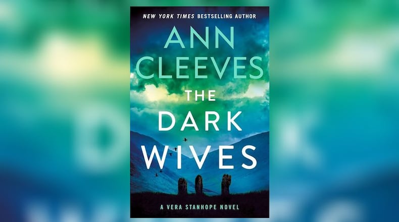 “The Dark Wives” by Ann Cleeves (Minotaur, 384 pages, $29-August 27)