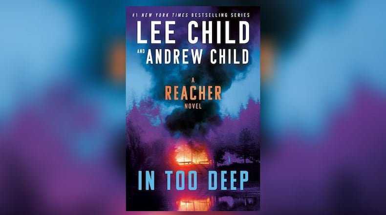 "In Too Deep" by Lee Child and Andrew Child (Delacorte Press, 324 pages, $30).