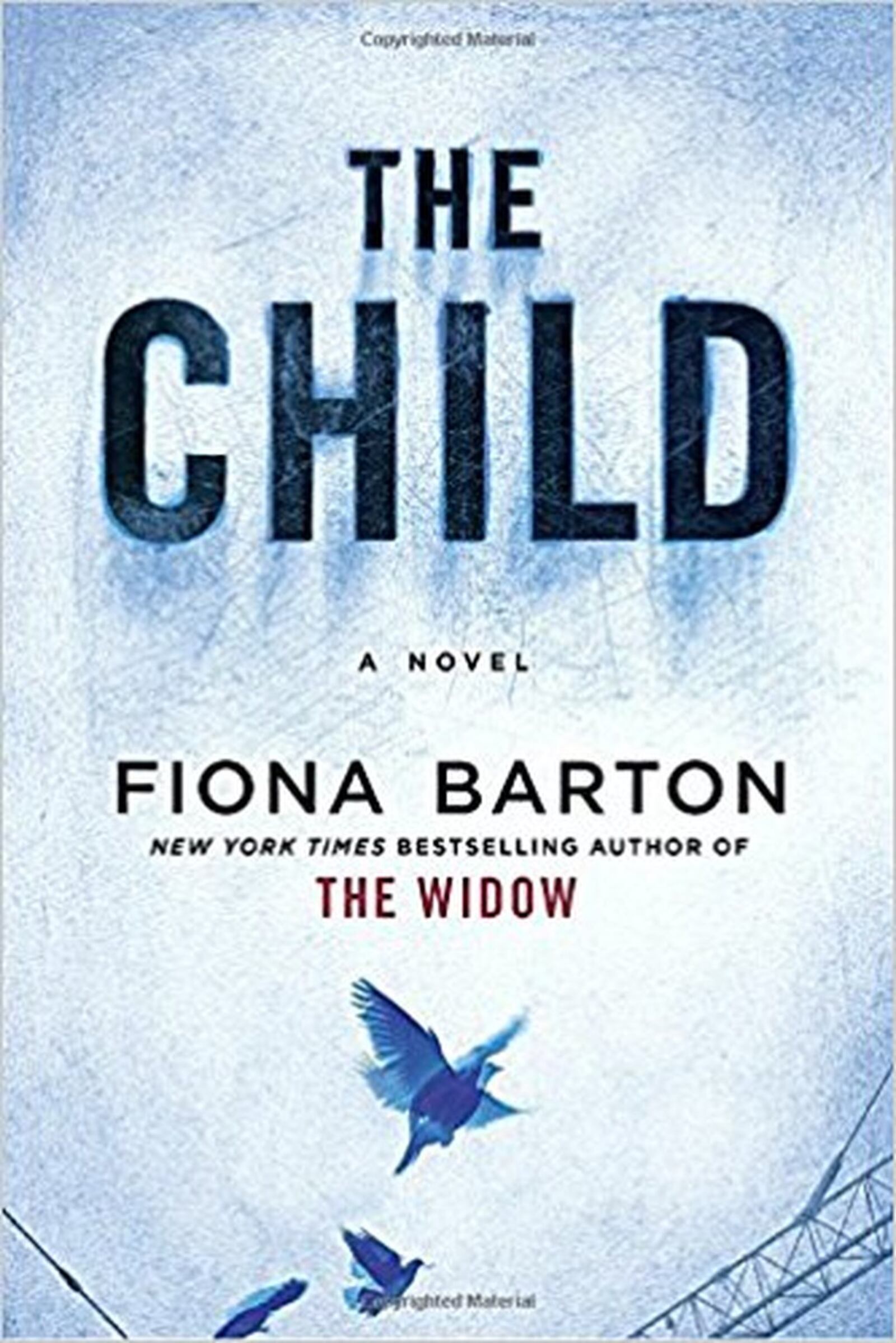 “The Child” by Fiona Barton (Berkley, 364 pages, $26).