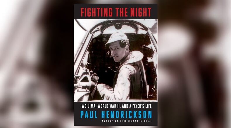 "Fighting the Night - Iwo Jima, World War II, and a Flyer's Life" by Paul Hendrickson (Knopf, 301 pages, $32).