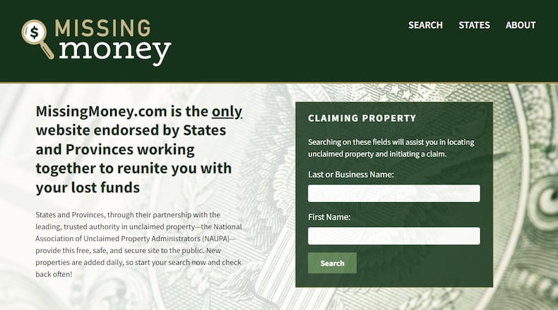 People who may be owed money may run their name through a database at missingmoney.com. CONTRIBUTED
