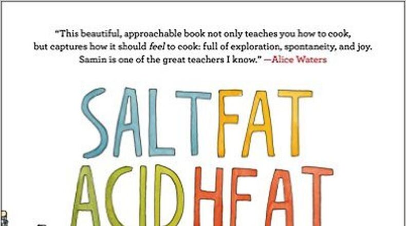 “Salt Fat Acid Heat - Mastering the Elements of Good Cooking” by Samin Nosrat (Simon and Schuster, 462 pages, $35). CONTRIBUTED