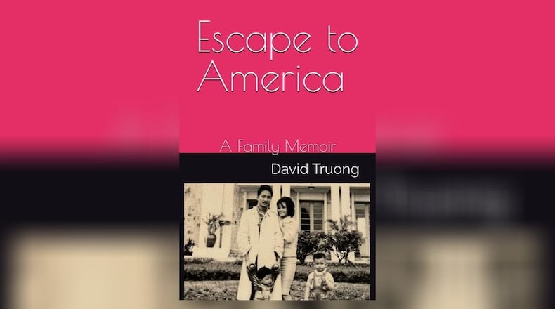 "Escape to America - a Family Memoir" by David Truong. CONTRIBUTED