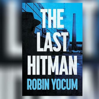 "The Last Hitman" by Robin Yocum. CONTRIBUTED